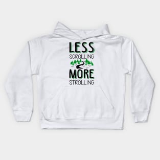 Less Scrolling More Strolling Kids Hoodie